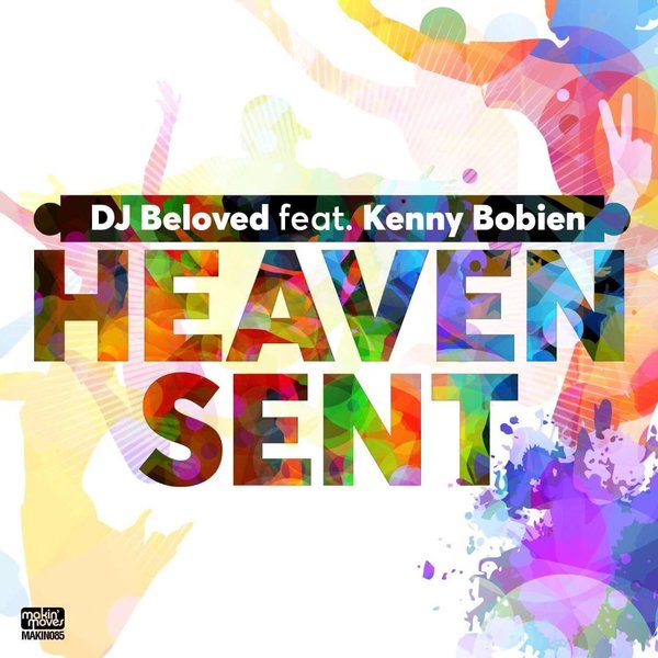 DJ Beloved feat. kenny Bobien - Heaven Sent / Makin Moves