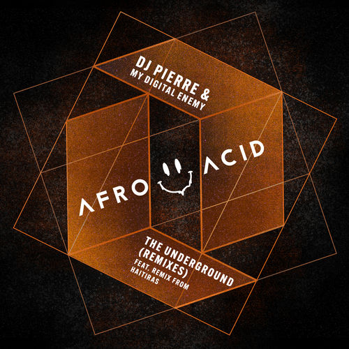 DJ Pierre & My Digital Enemy - The Underground (Remixes) / Afro Acid Digital