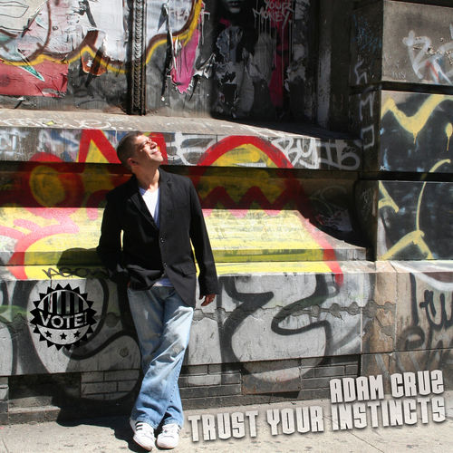 Adam Cruz - Trust Your Instincts (Vote) / Mixtape Sessions