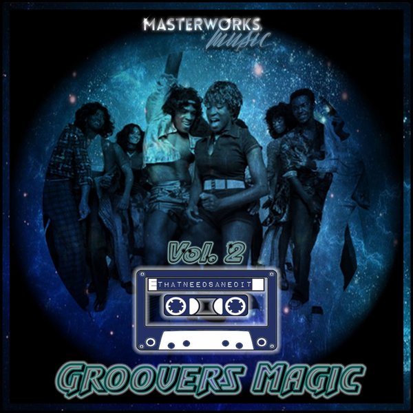 That Needs An Edit - Groovers Magic, Vol. 2 / Masterworks Music
