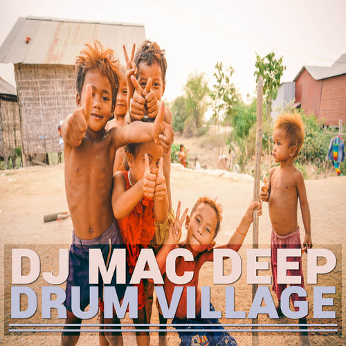 DJ Mac Deep - Drum Village / Dynastic Musiq