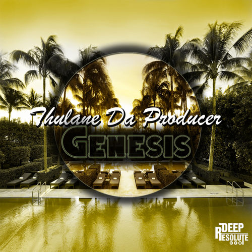 Thulane Da Producer - Genesis / Deep Resolute (Pty) Ltd