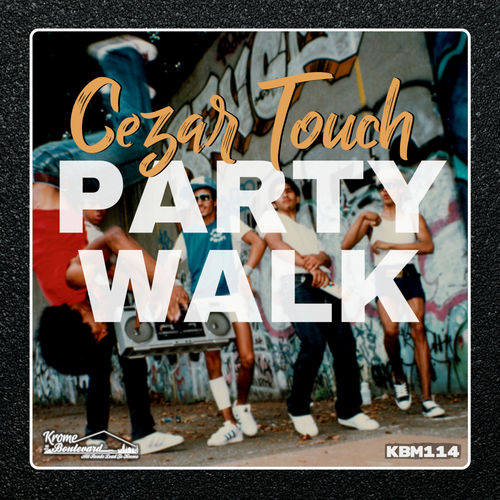 Cezar Touch - Party Walk / Krome Boulevard Music