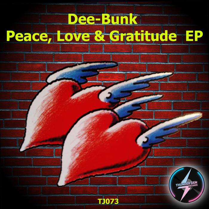 Dee-Bunk - Peace, Love & Gratitude / Thunder Jam Records