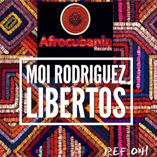 Moi Rodriguez - Libertos / Afrocubania Records
