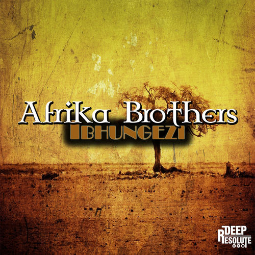 Afrika Brothers - Ibhungez / Deep Resolute (Pty) Ltd