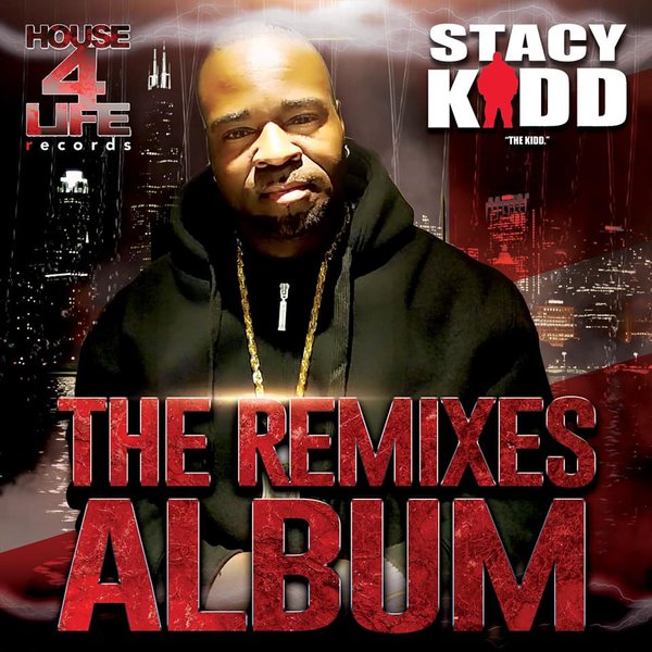 Stacy Kidd - The Remixes Album / House 4 Life