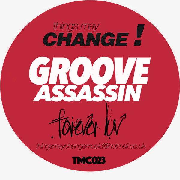 Groove Assassin - Forever Luv / Things May Change!