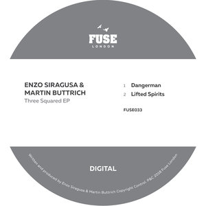 Enzo Siragusa & Martin Buttrich - Three Squared EP / Fuse London