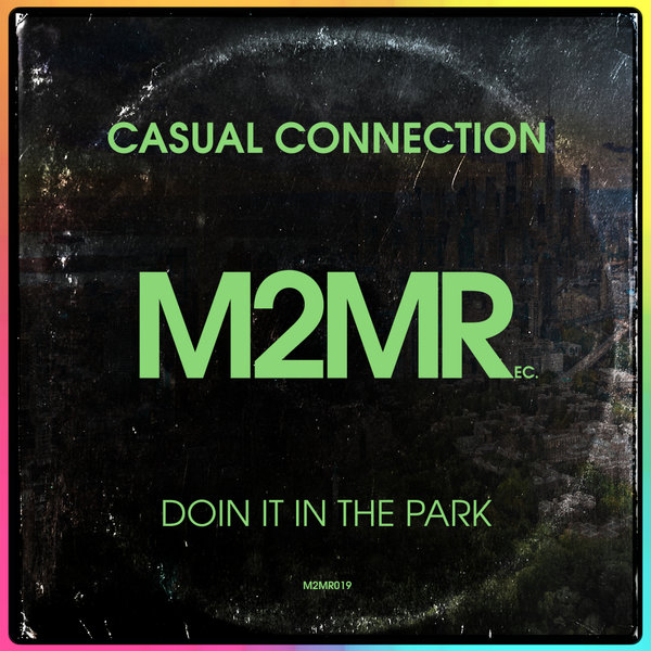 Casual Connection - Doin It In The Park (Disco Funk Mix) / M2MR