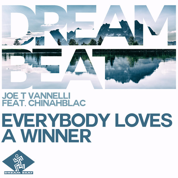 Joe T Vannelli feat. ChinahBlac - Everybody Loves A Winner / Dream Beat Rec.