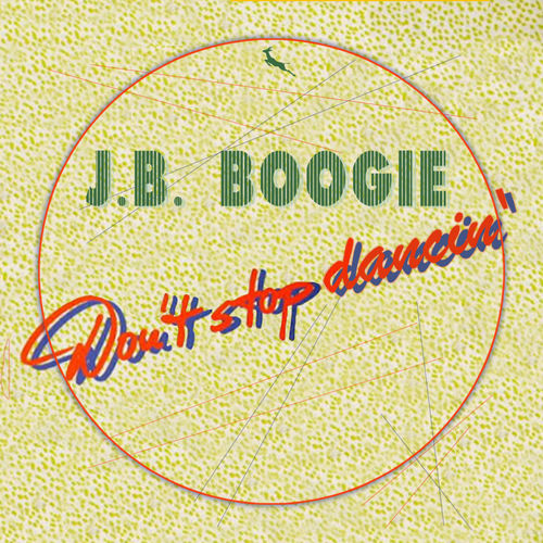 J.B. Boogie - Don't Stop Dancin' / Springbok Records