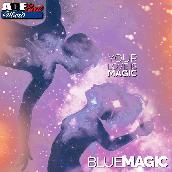 Blue Magic - Your Love Is Magic / AceBeat Music