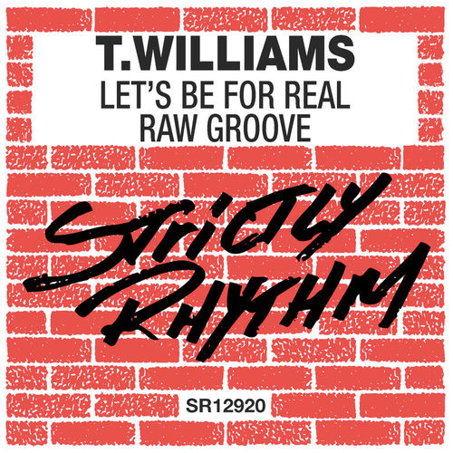T. Williams - Let's Be for Real / Strictly Rhythm Records