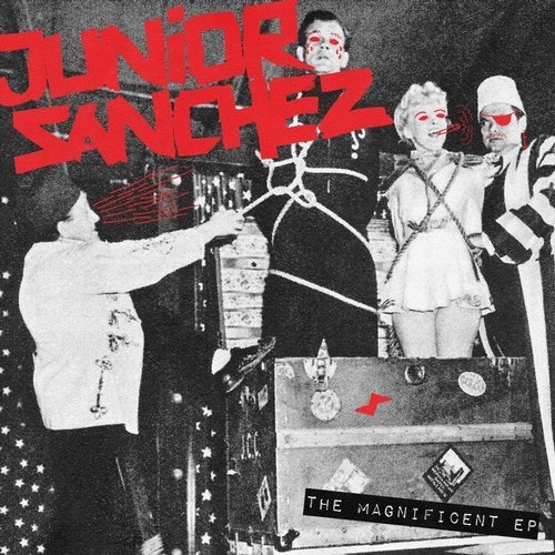 Junior Sanchez - The Magnificent EP / Snatch! Records