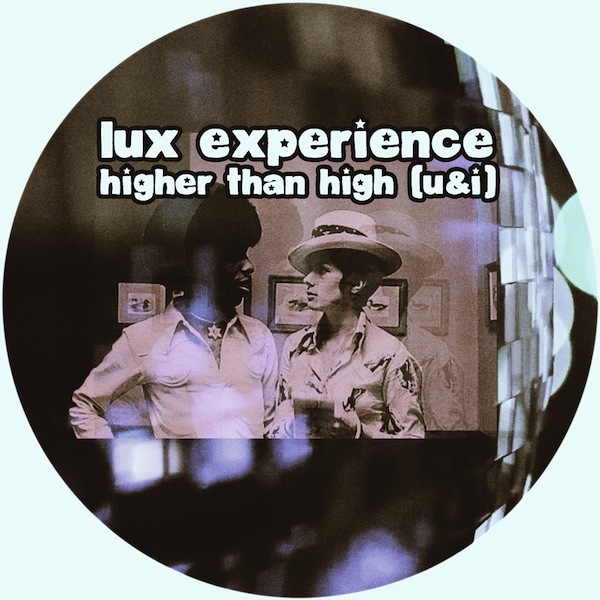 Lux Experience - Higher Than High (U&I) / Kolour Recordings