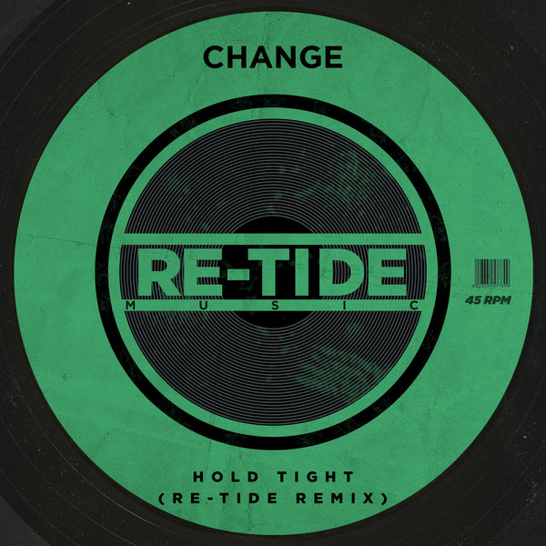 Change - Hold Tight (Re-Tide Remix) / Re-Tide Music
