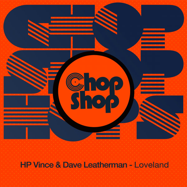 HP Vince & Dave Leatherman - Loveland / Chopshop Music