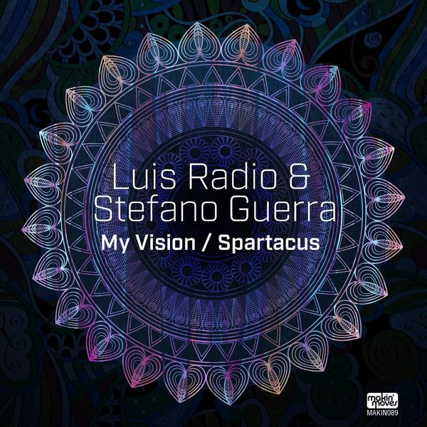 Luis Radio & Stefano Guerra - My Vision - Spartacus / Makin Moves