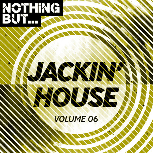VA - Nothing But... Jackin' House, Vol. 06 / Nothing But.