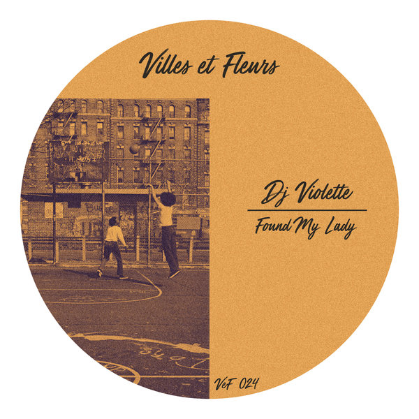 DJ Violette - Found My Lady / Villes et Fleurs