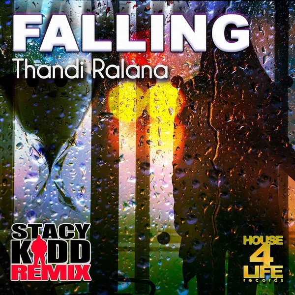 Thandi Ralana - Falling (Stacy Kidd Remix) / House 4 Life