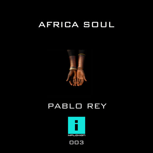 Pablo Rey - AFRICA SOUL / Imploxion Records