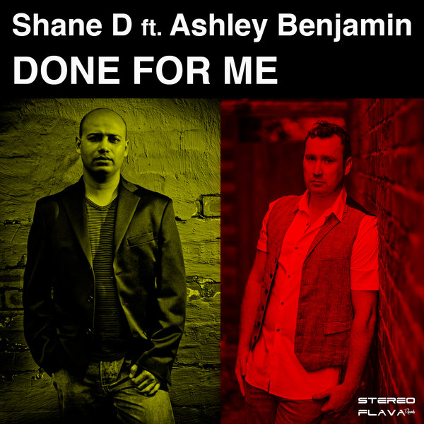 Shane D feat. Ashley Benjamin - Done For Me / Stereo Flava Records