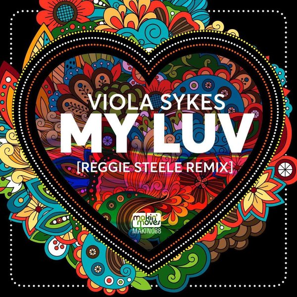 Viola Sykes - My Luv (Reggie Steele Remix) / Makin Moves