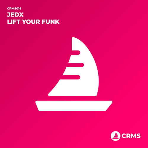 JedX - Lift Your Funk / CRMS Records