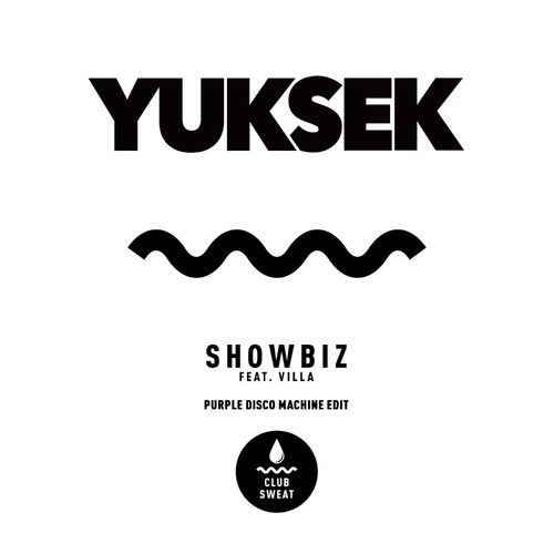 Yuksek - Showbiz (feat. Villa) [Purple Disco Machine Edit] / Club Sweat