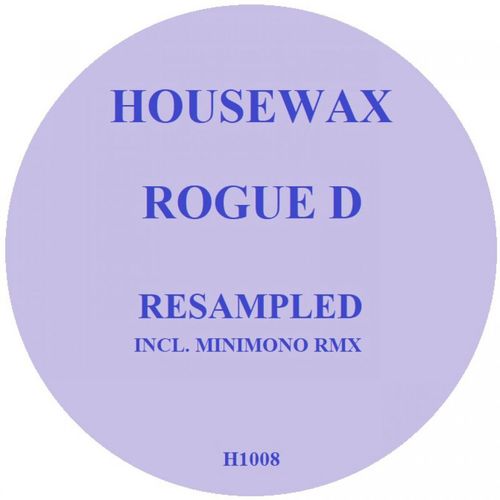 Rogue D - Resampled / Housewax