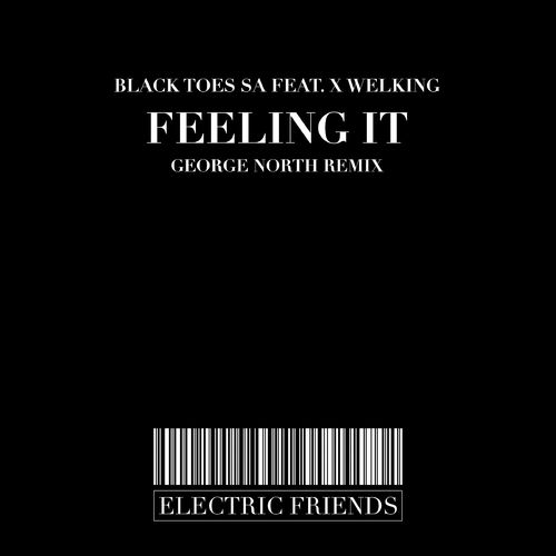 Black Toes Sa - Feeling It (Feat. X Welking) / ELECTRIC FRIENDS MUSIC