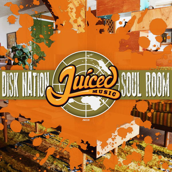 Disk Nation - Soul Room / Juiced Music