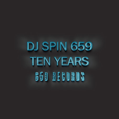 Dj Spin 659 - Ten Years / 659 Records