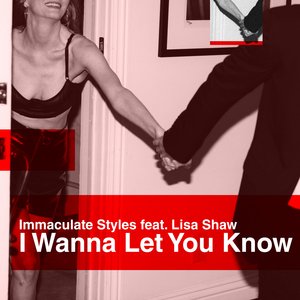Immaculate Styles feat. Lisa Shaw - I Wanna Let You Know / Two+ Twenty