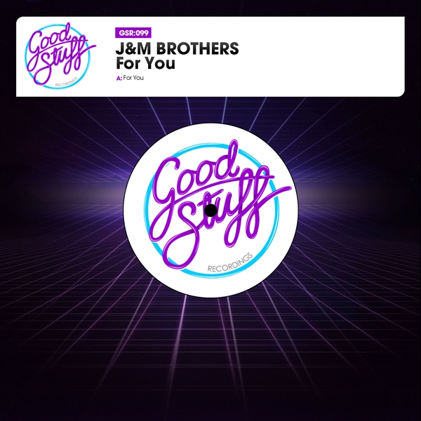 J&M Brothers - For You / Good Stuff Recordings