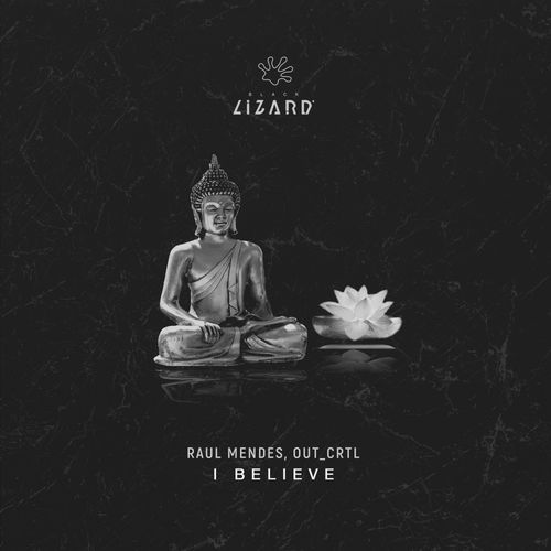 Raul Mendes, Out_Crtl - I Believe / Black Lizard