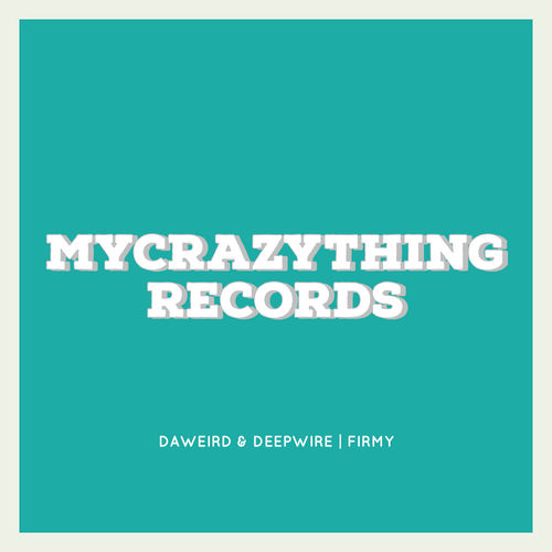 DaWeirD & Deepwire - Firmy / Mycrazything Records