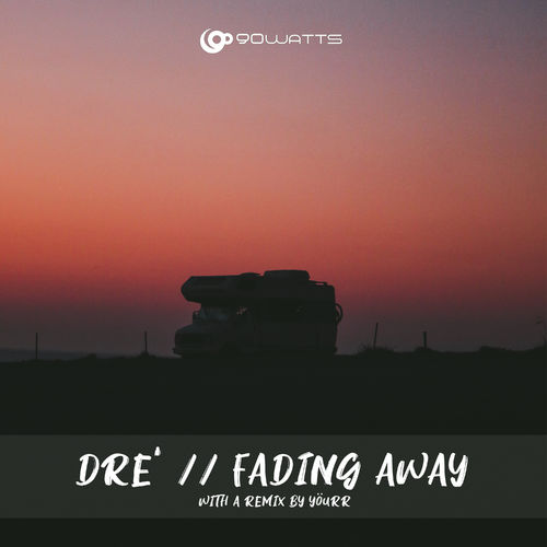 Dre' (MT) - Fading Away / 90watts