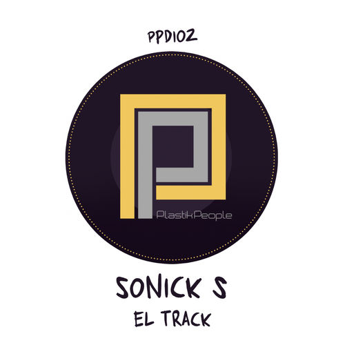 Sonick S - El Track / Plastik People Recordings