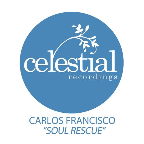 Carlos Francisco - Soul Rescue / Celestial Recordings