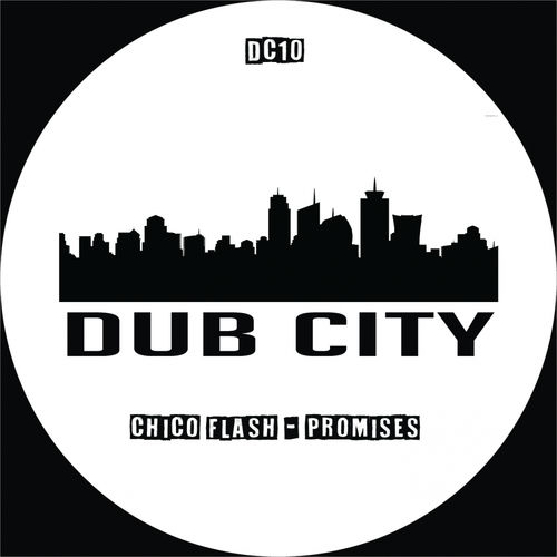 Chico Flash - Promises / Dub City Traxx
