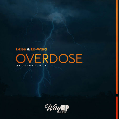 L-Dee & Ed-Ward - Overdose / Way Up Music