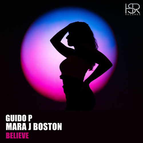 Guido P, Mara J Boston - Believe / HSR Records