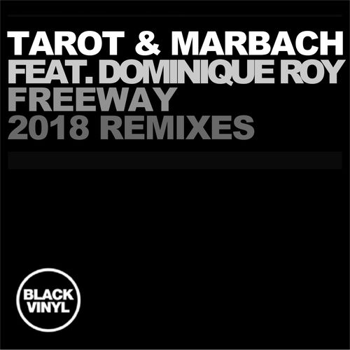 Tarot & Marbach ft Dominique Roy - Freeway 2018 / Black Vinyl Records