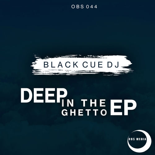 Black Cue Dj - Deep In The Ghetto / OBS Media