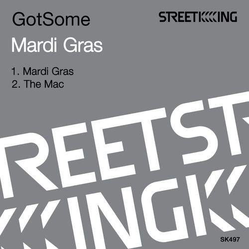 GotSome - Mardi Gras / Street King