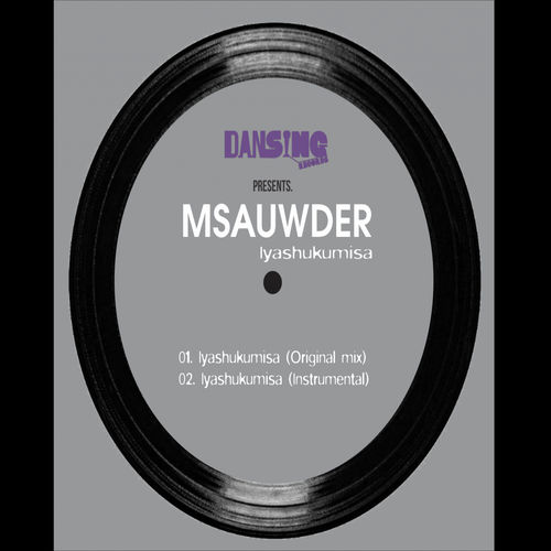 MSawder - Iyashukumisa / Dansing Records