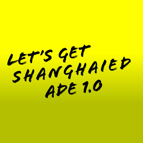 VA - Let's Get Shanghaied Ade, Vol. 1.0 / Shanghaied